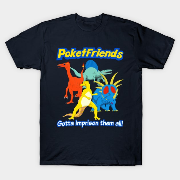 Poketfriends Gotta Imprison Them All! - Parody Anime Dragon 90's 2000's y2k T-Shirt by blueversion